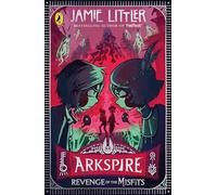 Arkspire 3: Revenge of the Misfits: An epic illustrated adventure from the bestselling author of Frostheart
