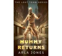 Arla Jones Mummy Returns (Tascabile) Lost Tomb