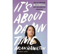 Arlan Hamilton Rachel L. Nelson It's About Damn Time (Tascabile)