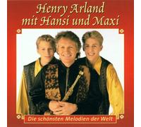 Arland,Henry mit Hans & Maxi - Schönsten Melodien der Welt