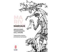 Arlecchino trasformato dall'amore