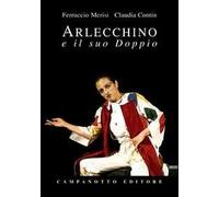 Arlecchio e il suo doppio. Studio per una sopravvivenza