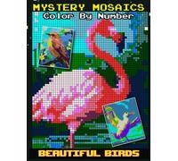 Arledge Nadeau Beautiful Birds Mystery Mosaics Color by Number (Tascabile)