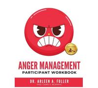 Arleen A Fuller Anger Management Participant Workbook (Tascabile)