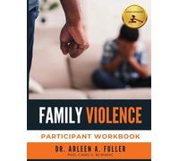 Arleen A Fuller Family Violence Participant Workbook (Tascabile)