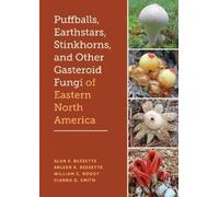 Arleen R. Bessett Puffballs, Earthstars, Stinkhorns, and Oth (Copertina rigida)