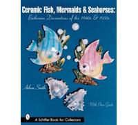 Arleen Smith Ceramic Fish, Mermaids & Seahorses (Tascabile)