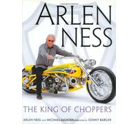 Arlen Ness: The King of Choppers: The Godfather of Choppers