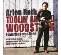 Arlen Roth Toolin' Around Woodstock (CD) Album with DVD