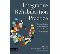 Arlene A. Schmid Integrative Rehabilitation Practice (Tascabile)