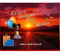 Arlene A Smith-Scott Kathy's Grandma Goes to Heaven (Copertina rigida)