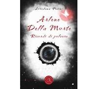 Arlene della morte. Ricordi di polvere