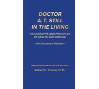 Arlene Dijamco James E Ga Doctor A. T. Still in the Living - (Copertina rigida)