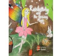 Arlene Gordon Rainbowly and Her Growing Magic (Tascabile)