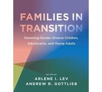 Arlene I. Lev A Families in Transition - Parenting Gender Diverse Ch (Tascabile)