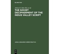 Arlene R. Zide The Soviet Decipherment of the Indus Valley Sc (Copertina rigida)