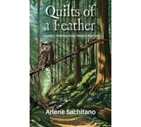 Arlene Sachitano Quilts of a Feather (Tascabile)