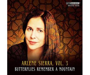 Arlene Sierra Arlene Sierra: Butterflies Remember a Mountain - Volume 3 (CD)