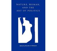 Arlene W. Saxonhouse Nature, Woman, and the Art of Politics (Tascabile)