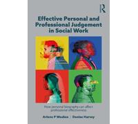 Effective Personal and Professional Judgement in Social Work: How personal biography can affect professional effectiveness
