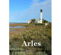 Arles: A Beautifully Curated Coffee Table Book for Travel and Tourism Enthusiasts