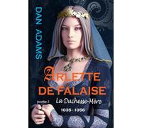 ARLETTE DE FALAISE 2: La Duchesse-Mère