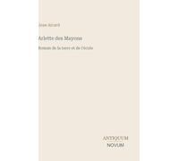 Arlette des Mayons: Roman de la terre et de l'école