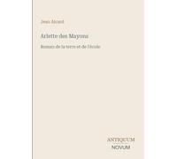 Arlette des Mayons: Roman de la terre et de l'école