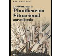 Arlette Pichardo Muñiz Adá De cómo hacer planificación situacional a (Tascabile)