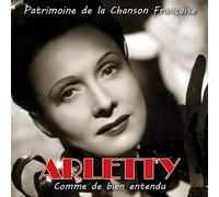 Arletty - Comme de bien entendu (Patrimoine de la Chanson Française)