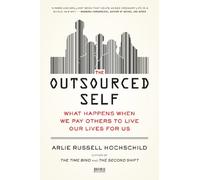 Arlie Russell Hochschild Outsourced Self (Tascabile)