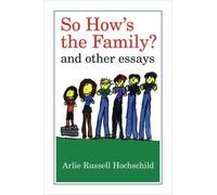 Arlie Russell Hochschild So How's the Family? (Tascabile)