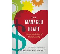 The Managed Heart: Commercialization of Human Feeling