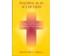Arlin C. Migliazzo Teaching As an Act of Faith (Copertina rigida)