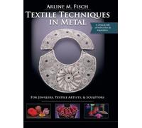 Arline Fisch Textile Techniques in Metal (Copertina rigida)