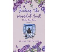 Arline Westmeier Healing the Wounded Soul (Tascabile)