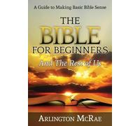 Arlington McRae The Bible For Beginners And The Rest of Us (Tascabile)