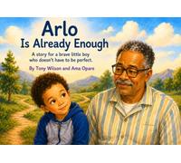 Arlo Is Already Enough: A story for a brave little boy who doesn’t have to be perfect.