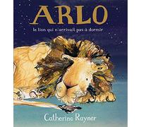 Arlo: Le lion qui n'arrivait pas à dormir