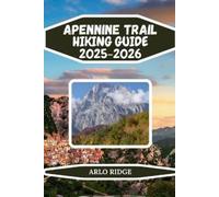 Arlo Ridge Apennine Trail Hiking Guide 2025-2026 (Tascabile)