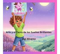 Arlo y el tarro de los sueños brillantes