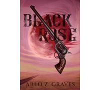 Arlo Z Graves Black Rose (Tascabile)