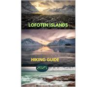 Arlow L Caden Lofoten Islands Hiking Guide 2025 (Tascabile) Coastal Escapes