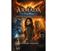ARMADA THE BLUE: BOOK ONE: THE GUARDIAN AND THE BETRAYER