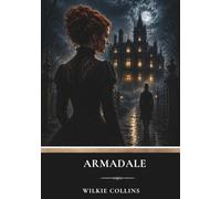 Armadale: A Gothic Fiction Classic of Suspense and Intrigue