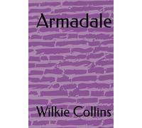 Armadale: A Tale of Fate, Secrets, and Betrayal