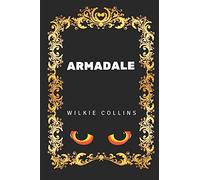 Armadale: By Wilkie Collins - Illustrated