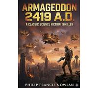Armageddon 2419 a d: By philip francis nowlan