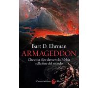Armageddon. Che cosa dice davvero la Bibbia sulla fine del mondo