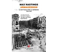Armageddon. La battaglia per la Germania (1944-1945) - Hastings Max